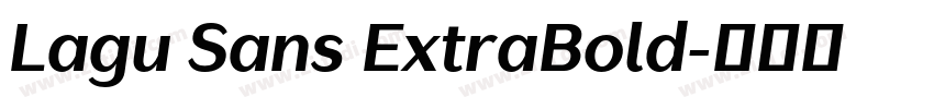 Lagu Sans ExtraBold字体转换